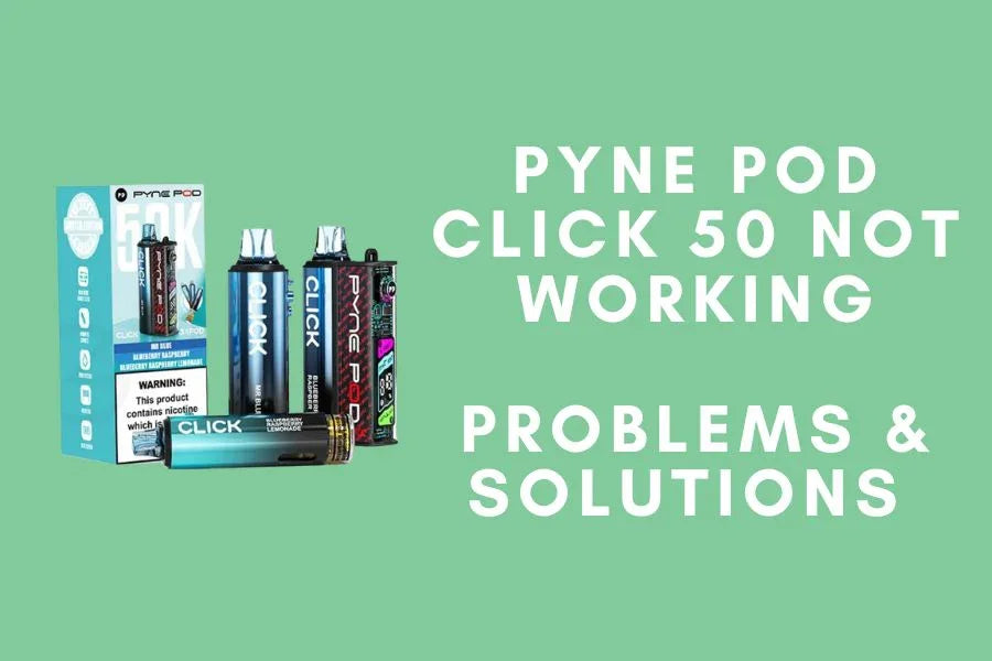 Pyne Pod Click 50 Not Working - Problems & Their Solutions