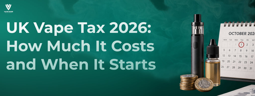 UK Vape Tax 2026: How Much It Costs and When It Starts