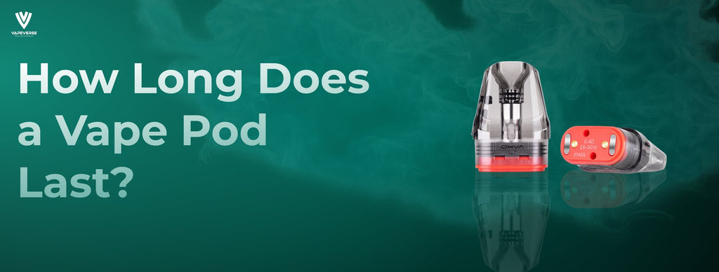 How Long Does a Vape Pod Last?