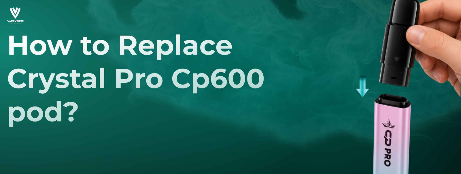How to Replace Crystal Pro Cp600 pod? Step-by-Step Guide