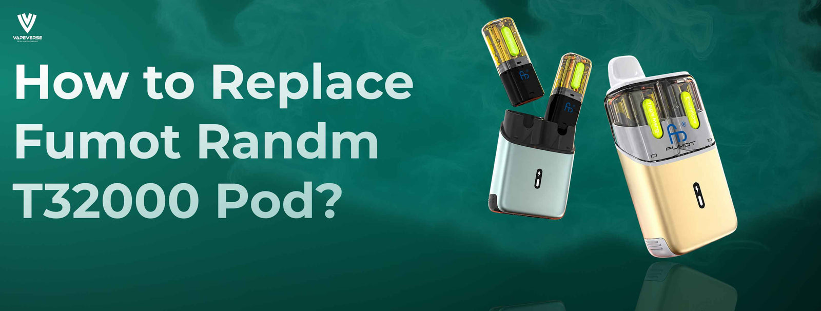 How to Replace Fumot Randm T32000 Pod? Step-by-Step Guide