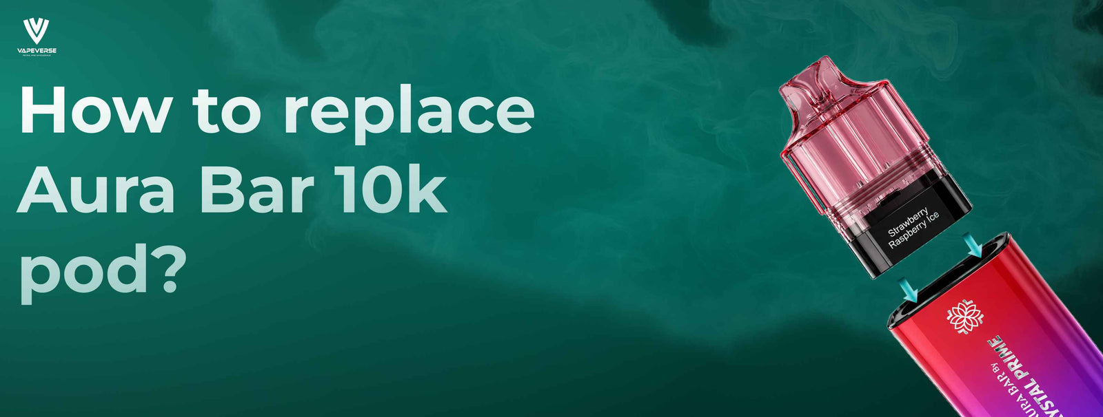 How to replace Aura Bar 10k pod? Complete Guidance