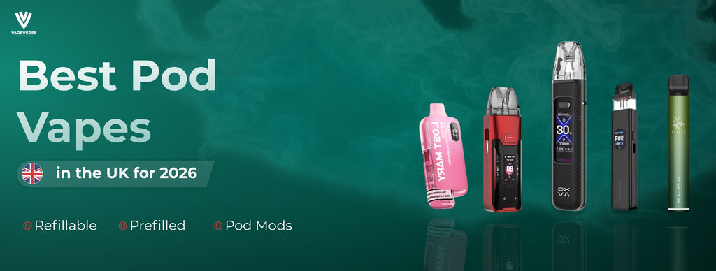 Best Pod Vapes UK 2026: Top Refillable, Prefilled & Pod Mod Vape Kits