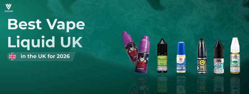 Best Vape Liquid UK: Top E-Liquids & Brands for 2026